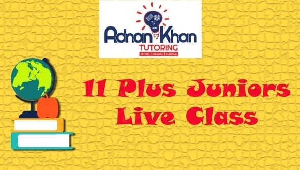 11 Plus Juniors Live Class Adnan Khan Tutoring