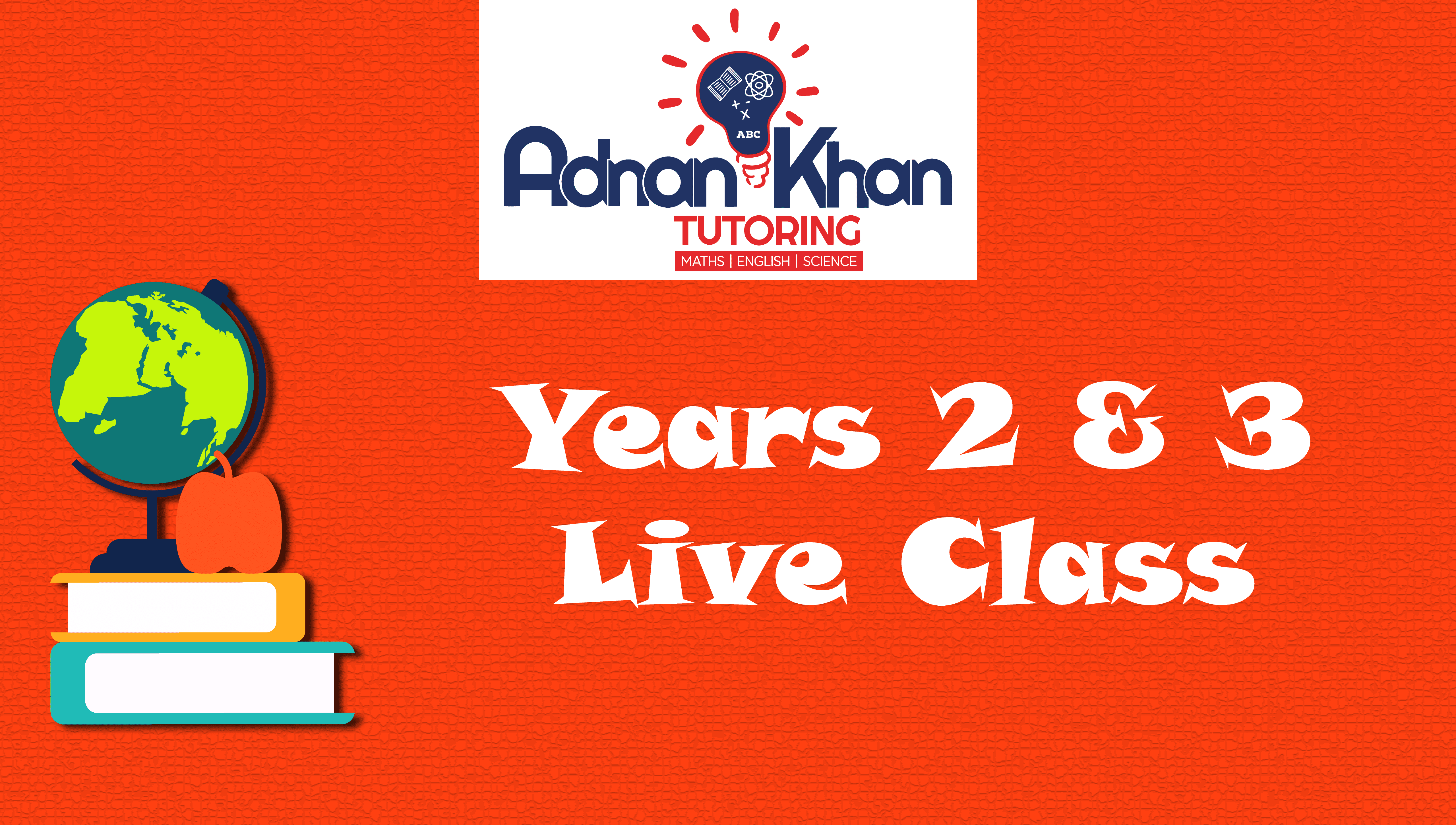Years 2 and 3 Live Class Adnan Khan Tutoring