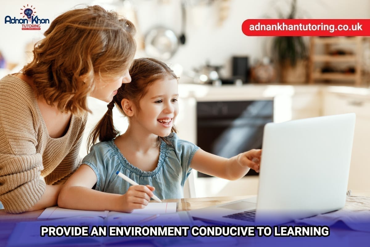 Provide an environment conducive to learning