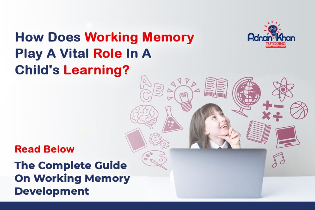 Working Memory, Improve the Child's Working Memory, working memory in the classroom